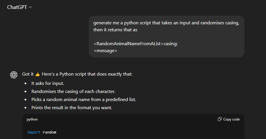 A prompt to ChatGPT reading: 'generate me a Python script that takes an input and randomises casing, then it returns that as [RandomAnimalNameFromAList]casing: [message]'